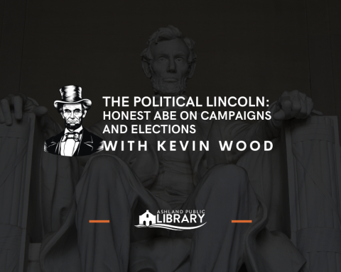 The Political Lincoln: Honest Abe on Campaigns and Elections