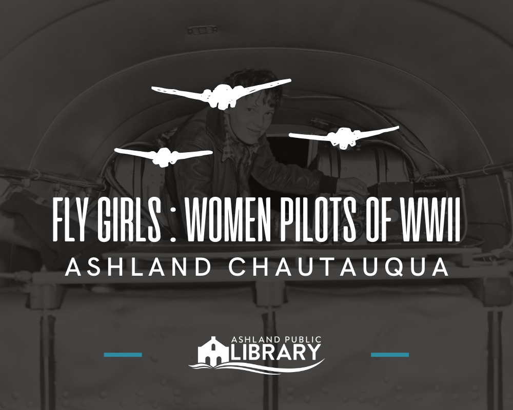 Fly Girls: Women Pilots of WWII | Ashland Chautauqua