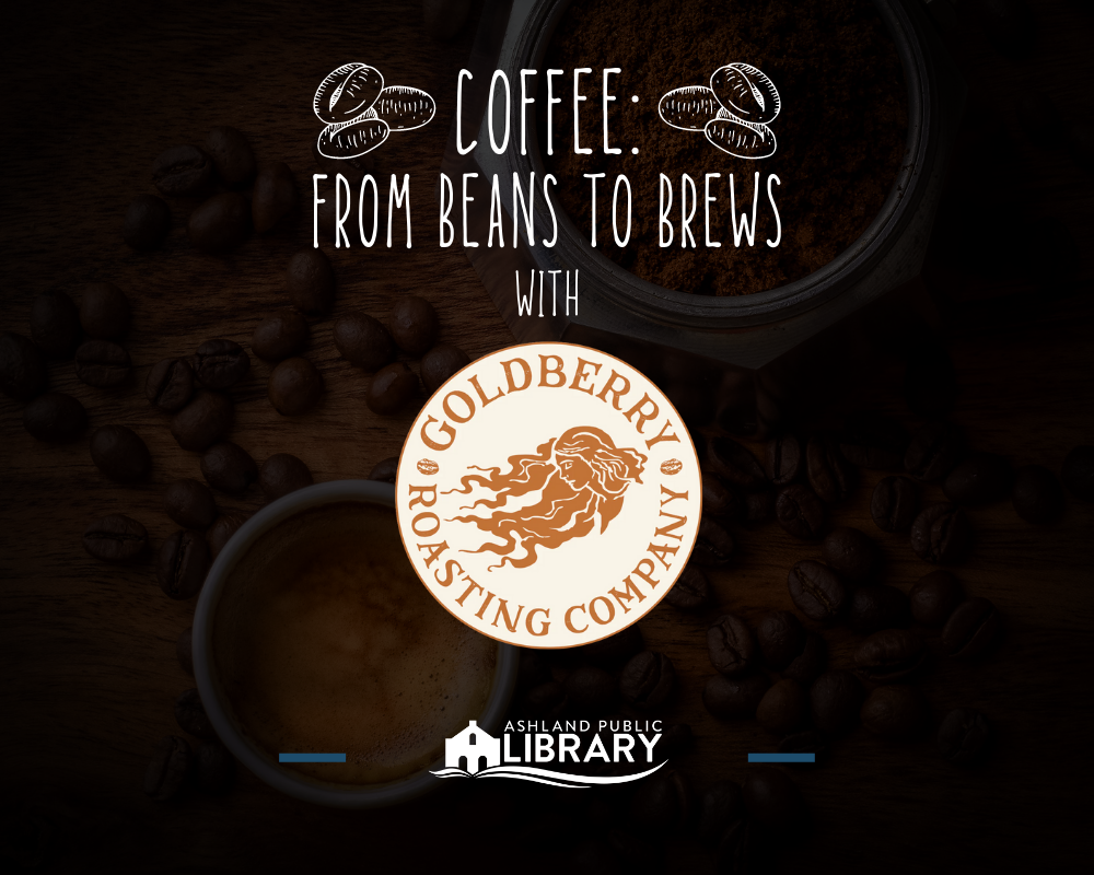 Coffee: From Beans to Brews with Goldberry Roasting Company